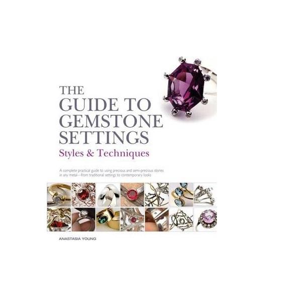 Tools & Consumables - The Jewelery Maker's Guide To  Styles & Techniques - Gemstone Setting